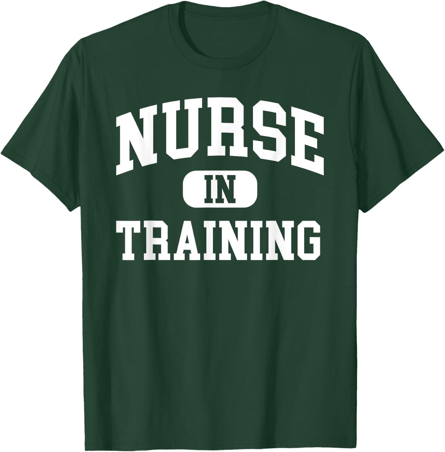 Nurse In Training Future Nurse - Nursing Student T-Shirt - T-Shirt | Forest