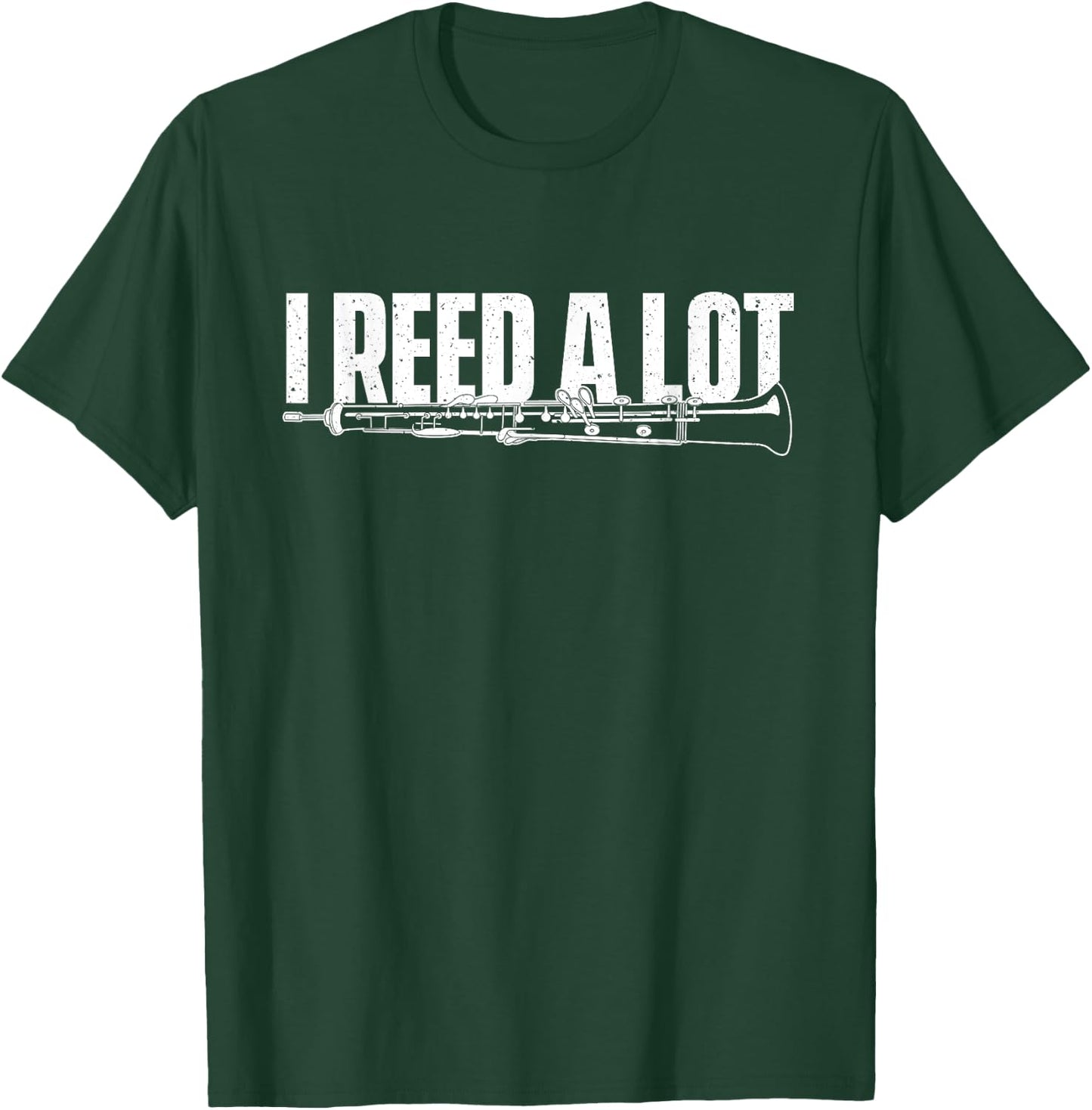 I Reed A Lot - Clarinetist Clarinet Player Music Orchestra T-Shirt - T-Shirt | Forest