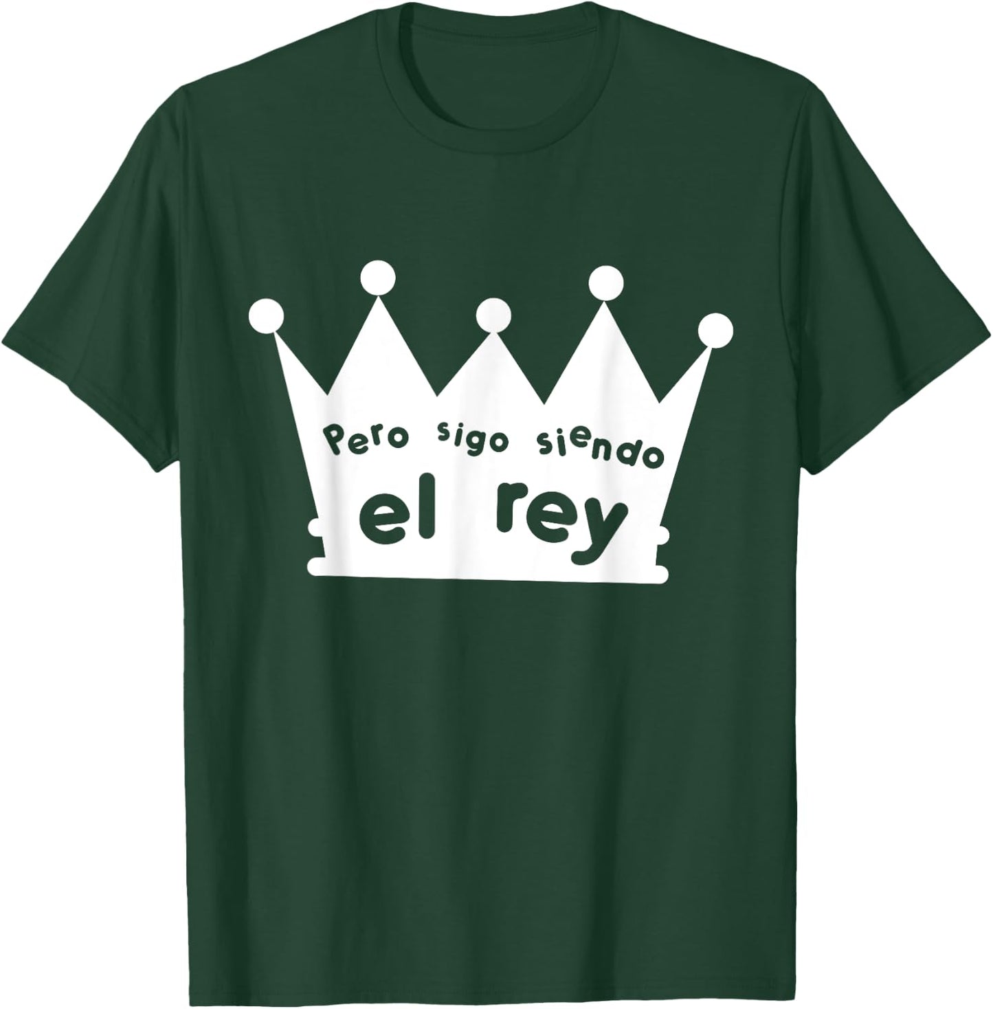Sigo Siendo El Rey T-Shirt - T-Shirt | Forest
