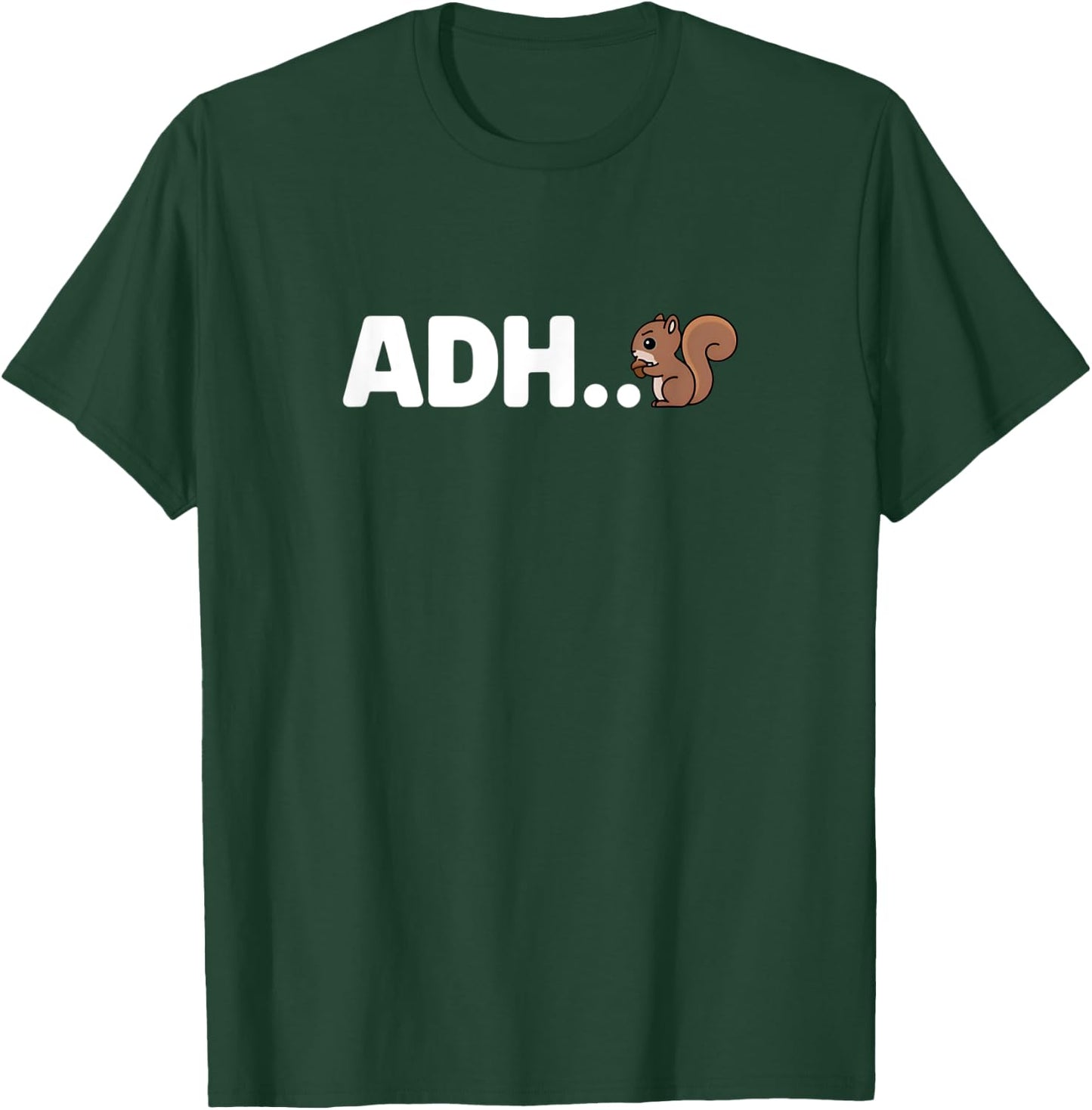 Funny ADHD Squirrel - ADH... Oh Look a Squirrel! T-Shirt - T-Shirt | Forest