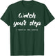 Watch Your Step. I Poop In The Woods. Camping T-Shirt - T-Shirt | Forest