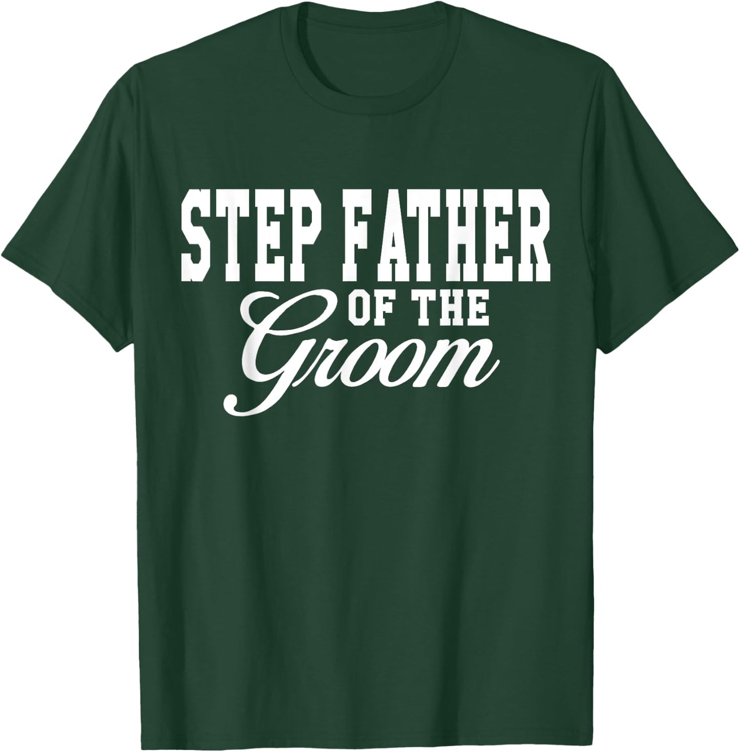 Step Father Of The Groom Wedding Party T-Shirt - T-Shirt | Forest