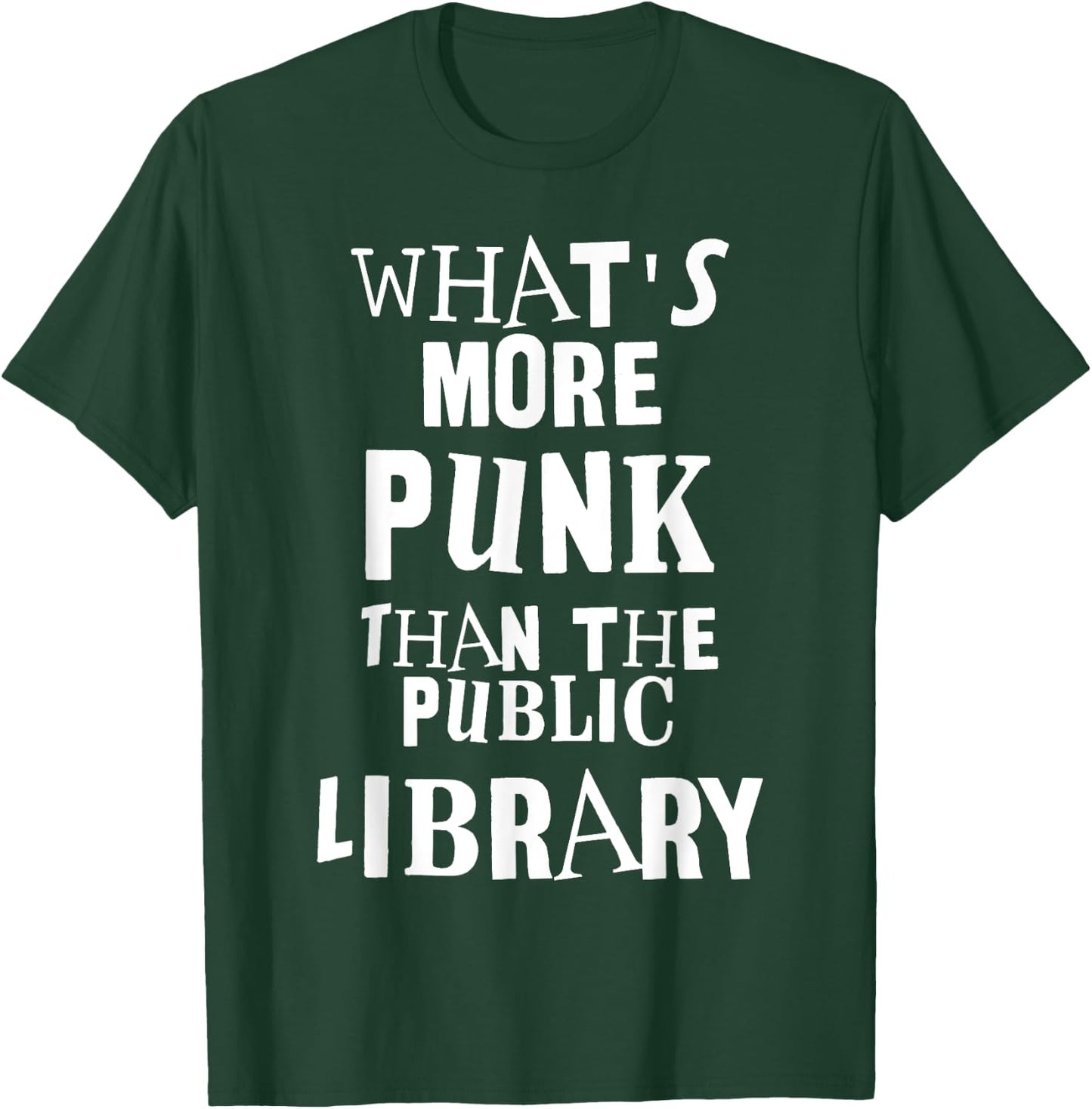 What's More Punk Than The Public Library Literacy Rebel T-Shirt - T-Shirt | Forest