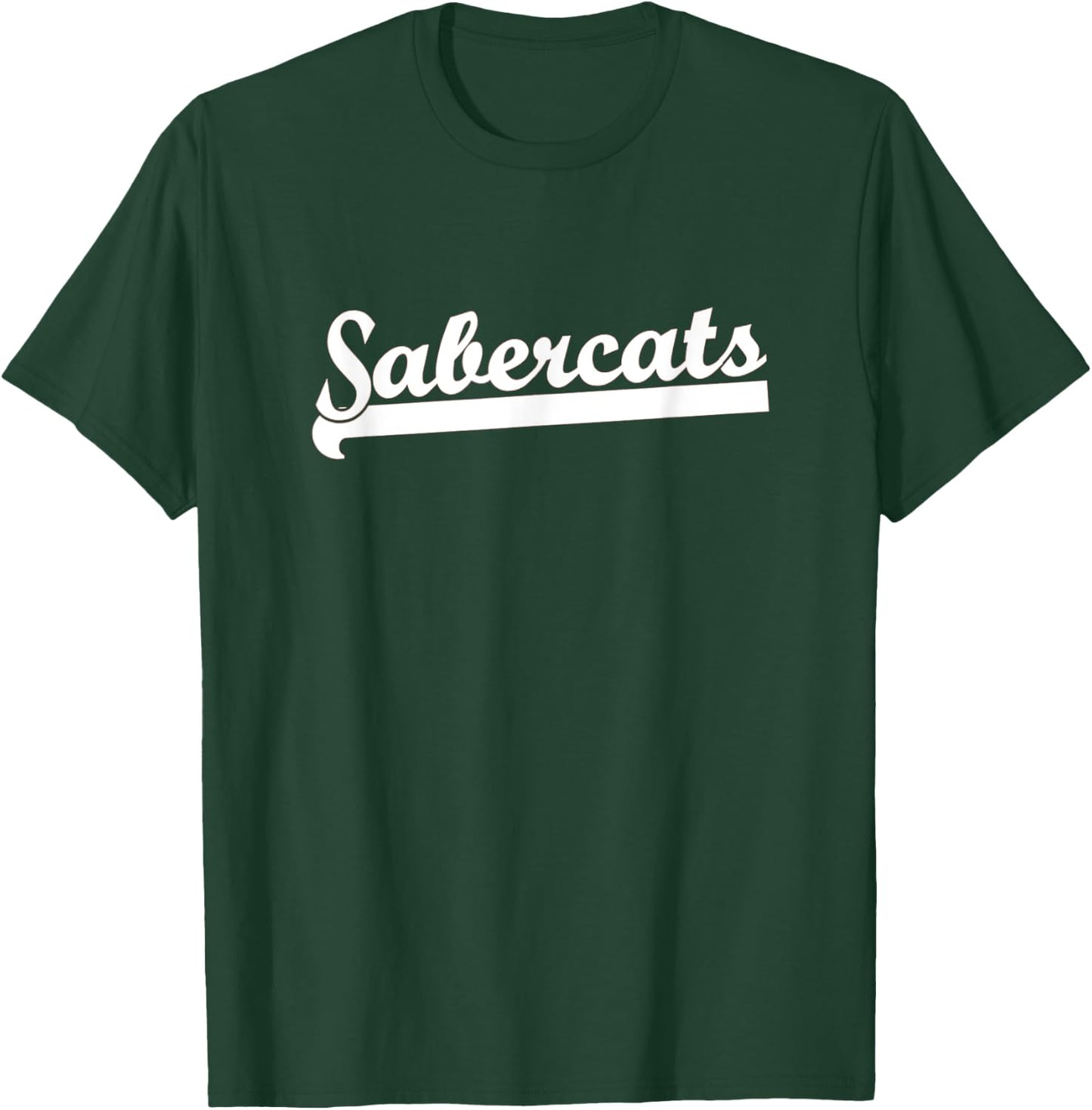 SABERCATS Football Soccer Basketball Baseball Hockey Team T-Shirt - T-Shirt | Forest