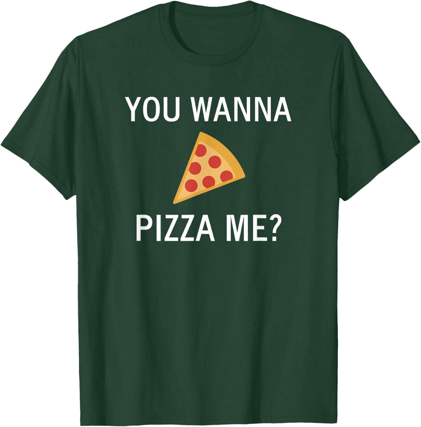 Funny, Pun You Wanna Pizza Me, Sarcastic, Joke, Family T-Shirt - T-Shirt | Forest