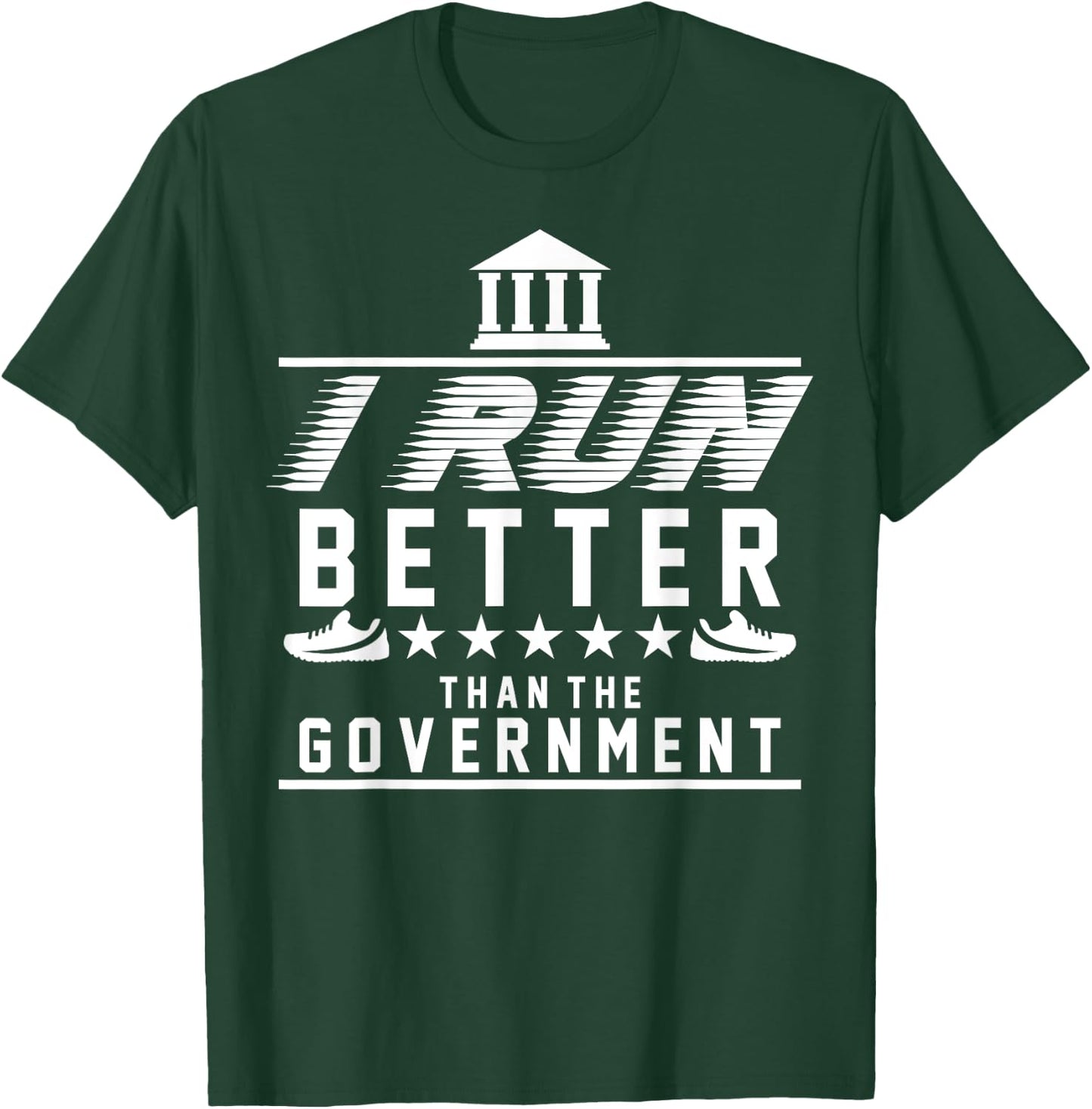 I Run Better Than The Government | Funny Runner Gifts T-Shirt - T-Shirt | Forest