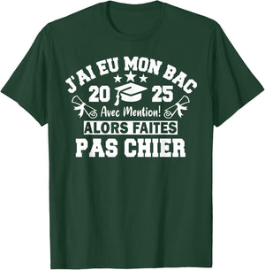 J'ai Had Mon Bac So Pas Chier 2025 Bachelor BAC T-Shirt - T-Shirt | Forest