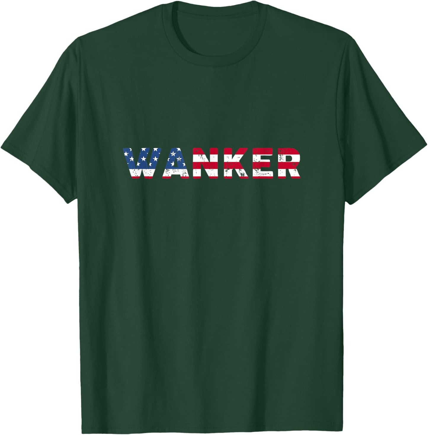 Wanker - Funny American in Europe Shirt T-Shirt - T-Shirt | Forest