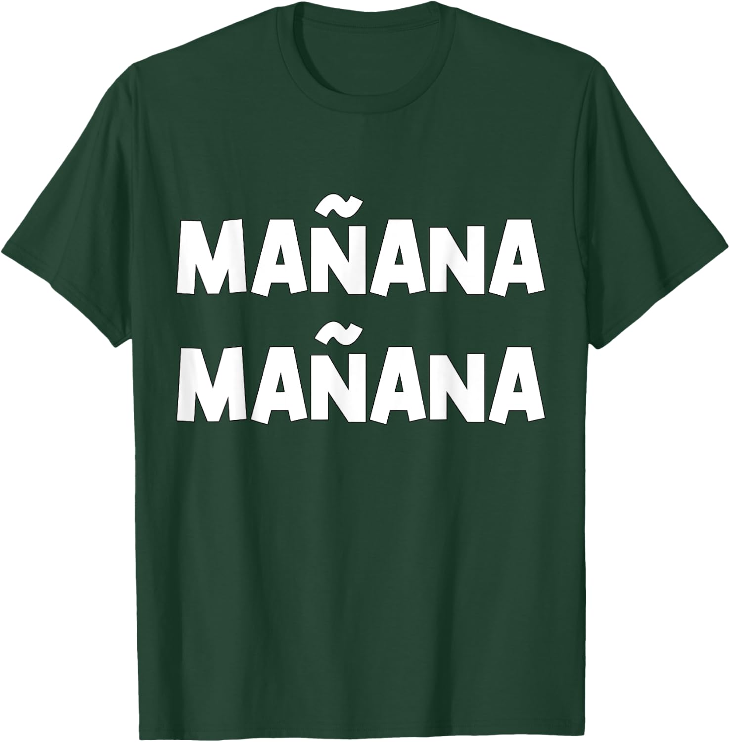 Manana Fiesta saying T-Shirt - T-Shirt | Forest