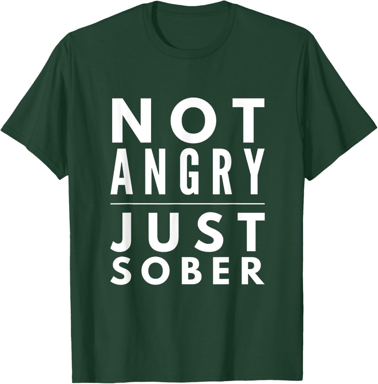 I'm not angry just sober beer wine lovers funny Gift shirt T-Shirt - T-Shirt | Forest
