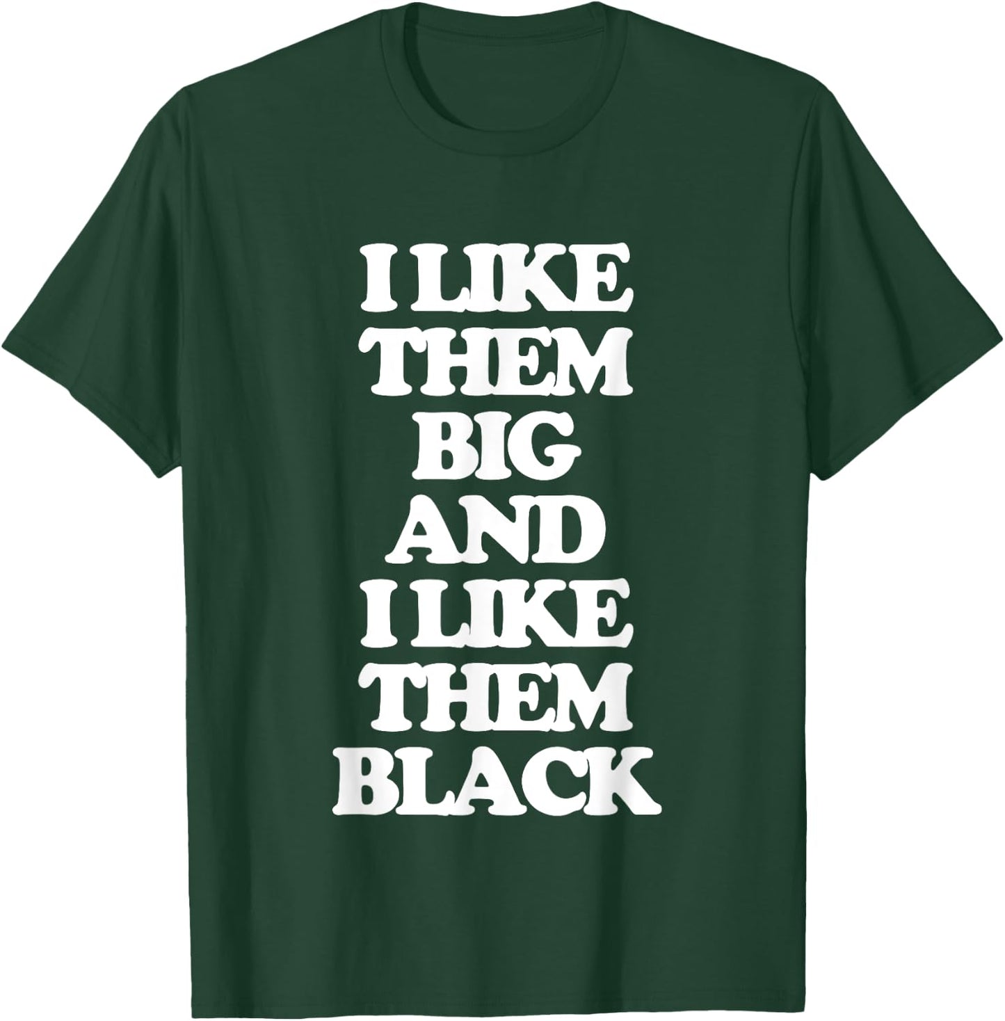 I Like Them Big & I Like Them Black - Funny Girls Women Cute T-Shirt - T-Shirt | Forest