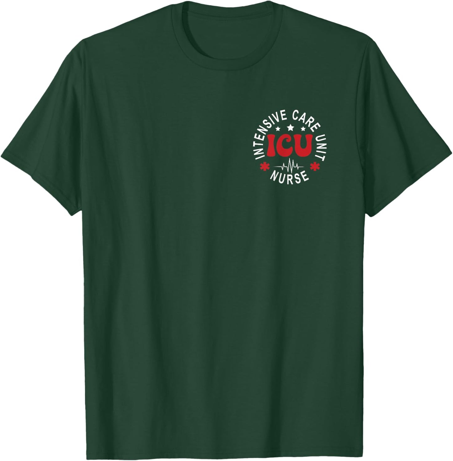 Funny ICU Nurse Intensive Care Unit Nurse Emergency Nurse T-Shirt - T-Shirt | Forest