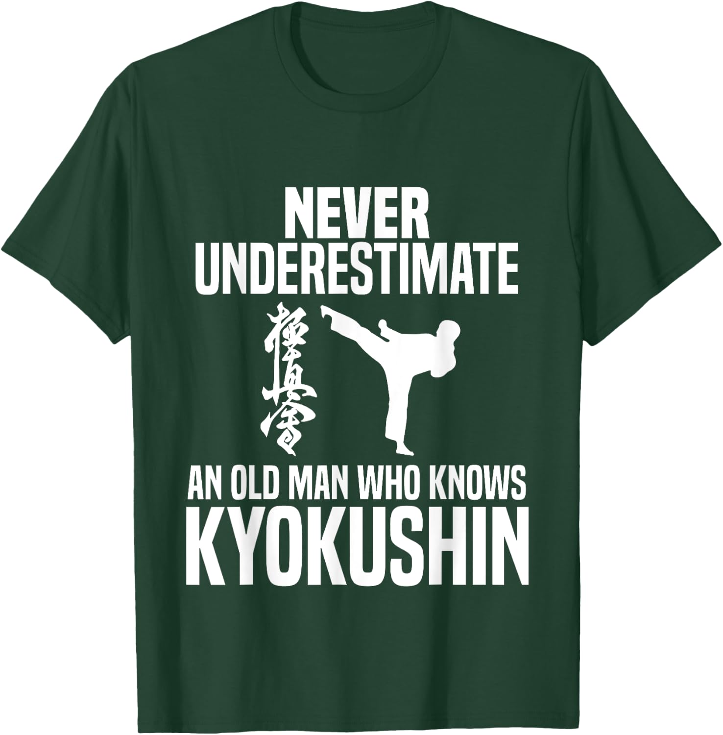 Never Underestimate An Old Man Who Knows Kyokushin T-Shirt - T-Shirt | Forest
