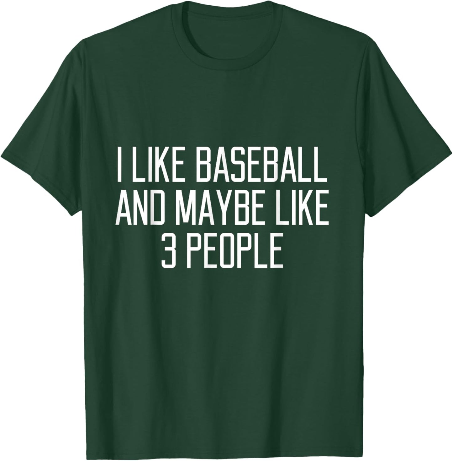 I like baseball and maybe 3 people like funny T-Shirt - T-Shirt | Forest
