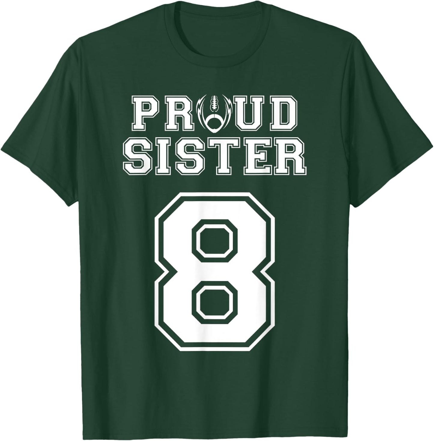 Custom Proud Football Sister Number 8 Personalized Women T-Shirt - T-Shirt | Forest