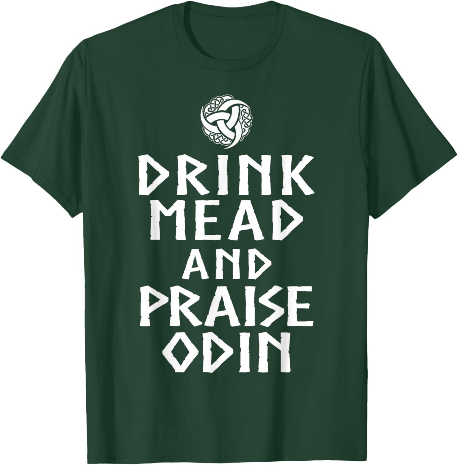 Drink Mead And Praise Odin Shirt - Valhalla Viking T-Shirt - T-Shirt | Forest