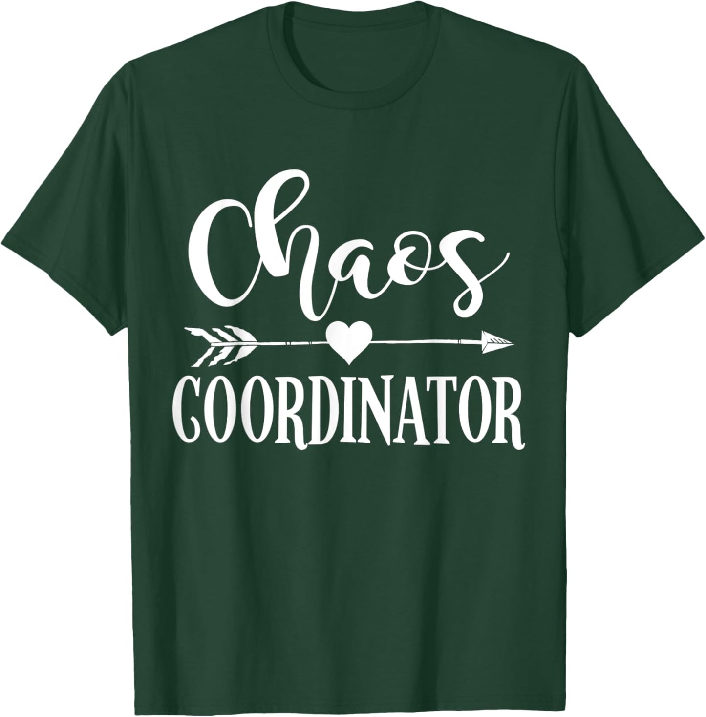 Chaos Coordinator T-Shirt - T-Shirt | Forest