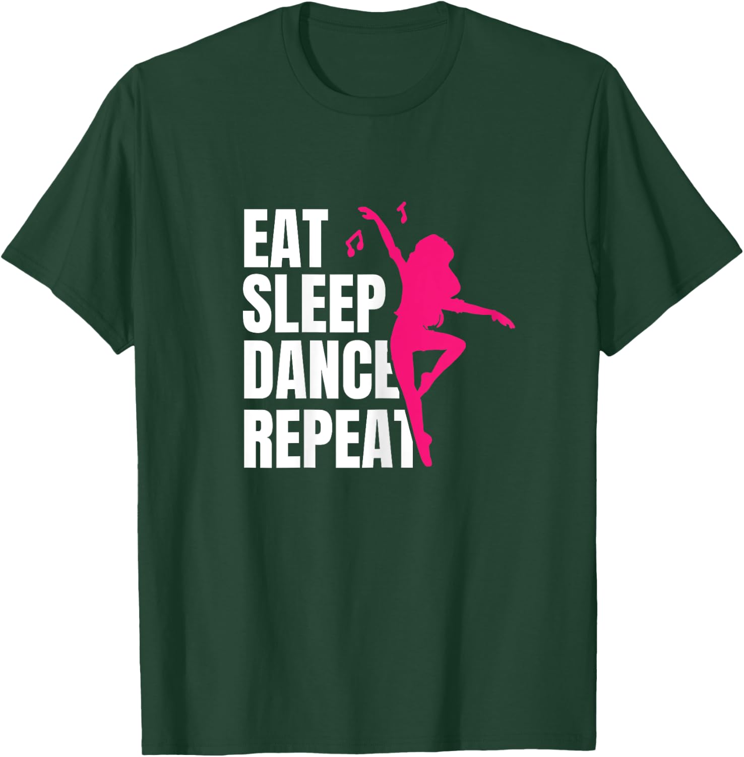 Dancing Gift Eat Sleep Dance Repeat T-Shirt - T-Shirt | Forest