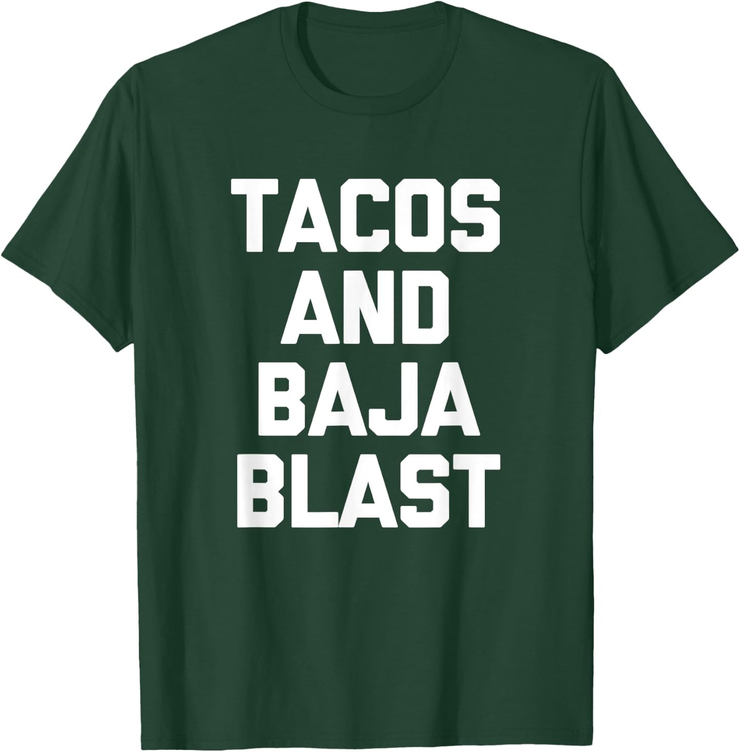Tacos & Baja Blast funny saying taco lover food taco T-Shirt - T-Shirt | Forest