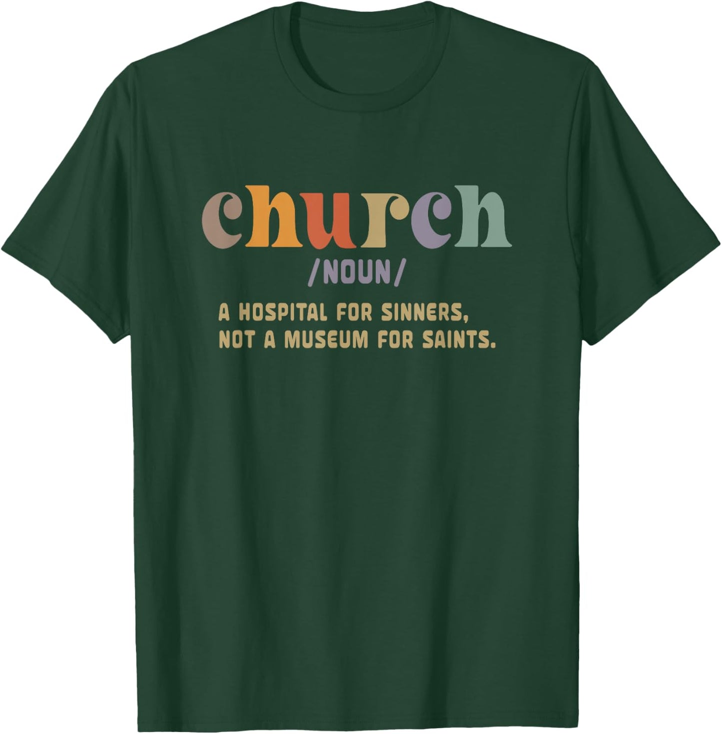 Church A Hospital For Sinners - Church Definition Faith Love T-Shirt - T-Shirt | Forest