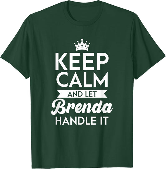 Keep Calm And Let Brenda Handle It Name Brenda T-Shirt - T-Shirt | Forest