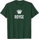 Royce the King / Crown & Name Design Called Royce T-Shirt - T-Shirt | Forest