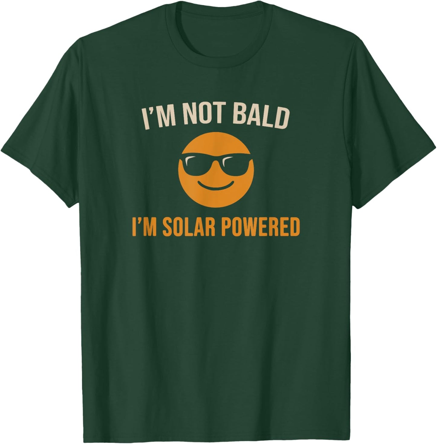 I'm Not Bald I'm Solar Powered Funny Father’s Day Dad Gift T-Shirt - T-Shirt | Forest