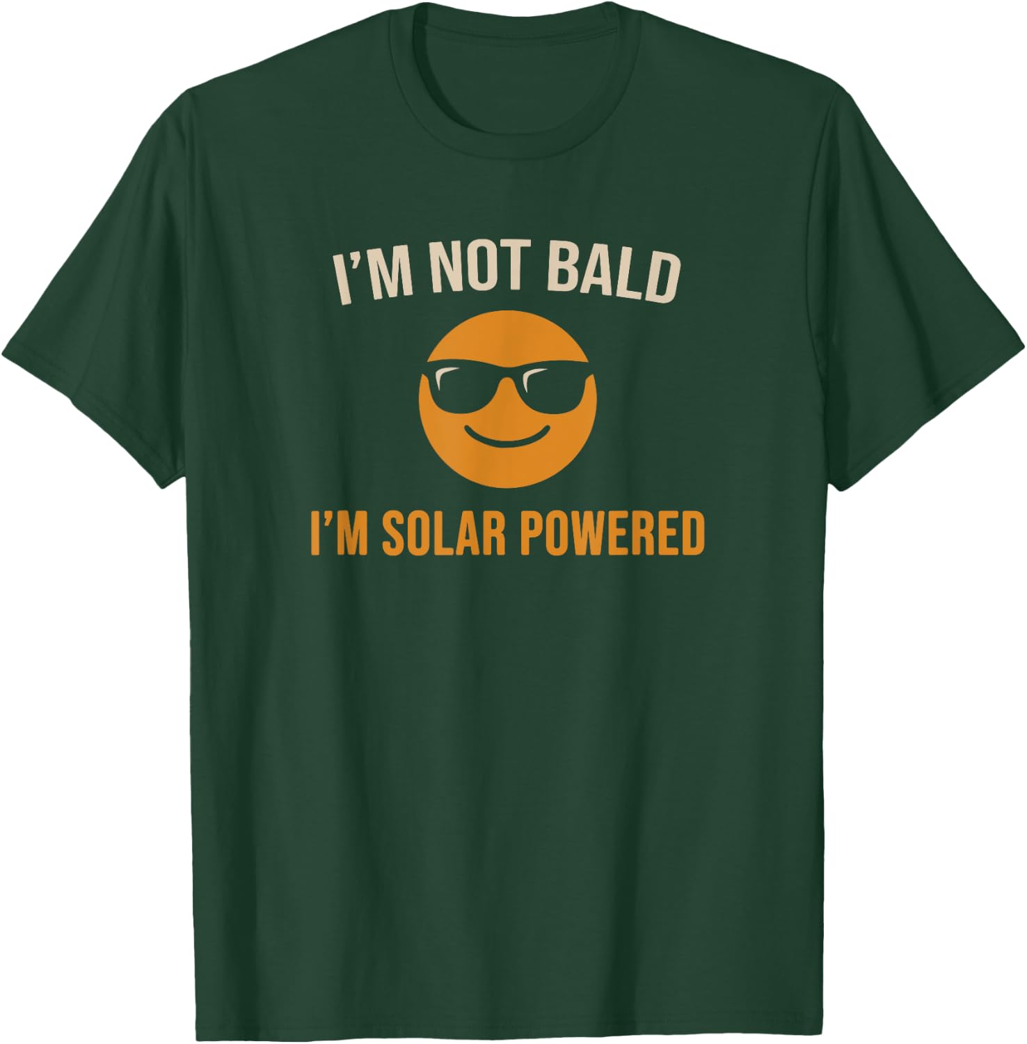 I'm Not Bald I'm Solar Powered Funny Father’s Day Dad Gift T-Shirt - T-Shirt | Forest