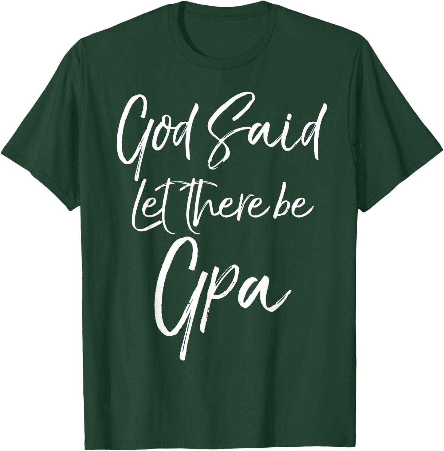 Father's Day Grandfather Gift G-Pa God Said Let There Be Gpa T-Shirt - T-Shirt | Forest