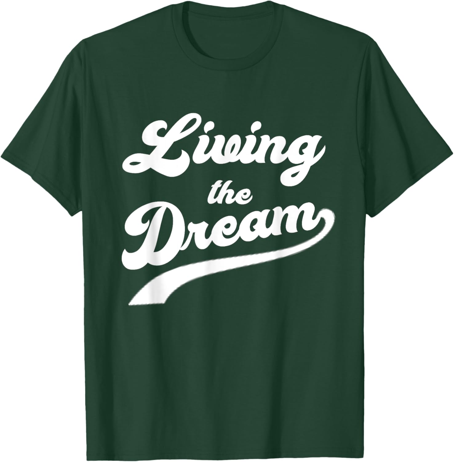 Living The Dream Shirt - Funny Saying Shirt T-Shirt - T-Shirt | Forest