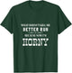 What Doesn't Kill Me Better Run Because Now I'm Horny Funny T-Shirt - T-Shirt | Forest