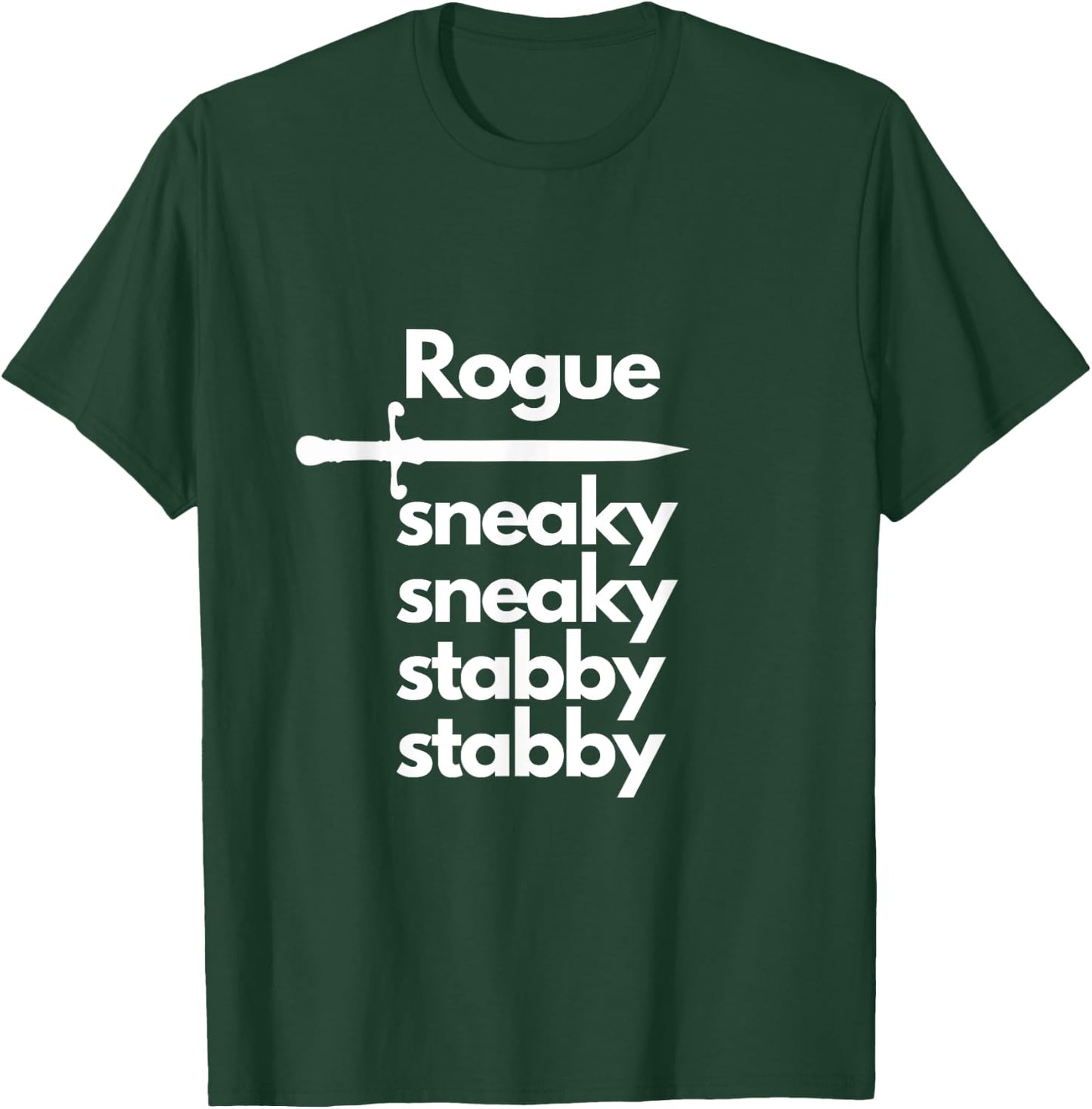 Rogue Sneaky Sneaky Stabby Stabby T-Shirt - T-Shirt | Forest