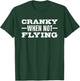 Cranky When Not Flying Funny Aviation T-Shirt - T-Shirt | Forest
