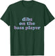 Dibs On The Bass Player Funny Electric Guitar Bassist Wife T-Shirt - T-Shirt | Forest