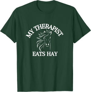 My Therapist Eats Hay Funny Horse Lover T-Shirt - T-Shirt | Forest