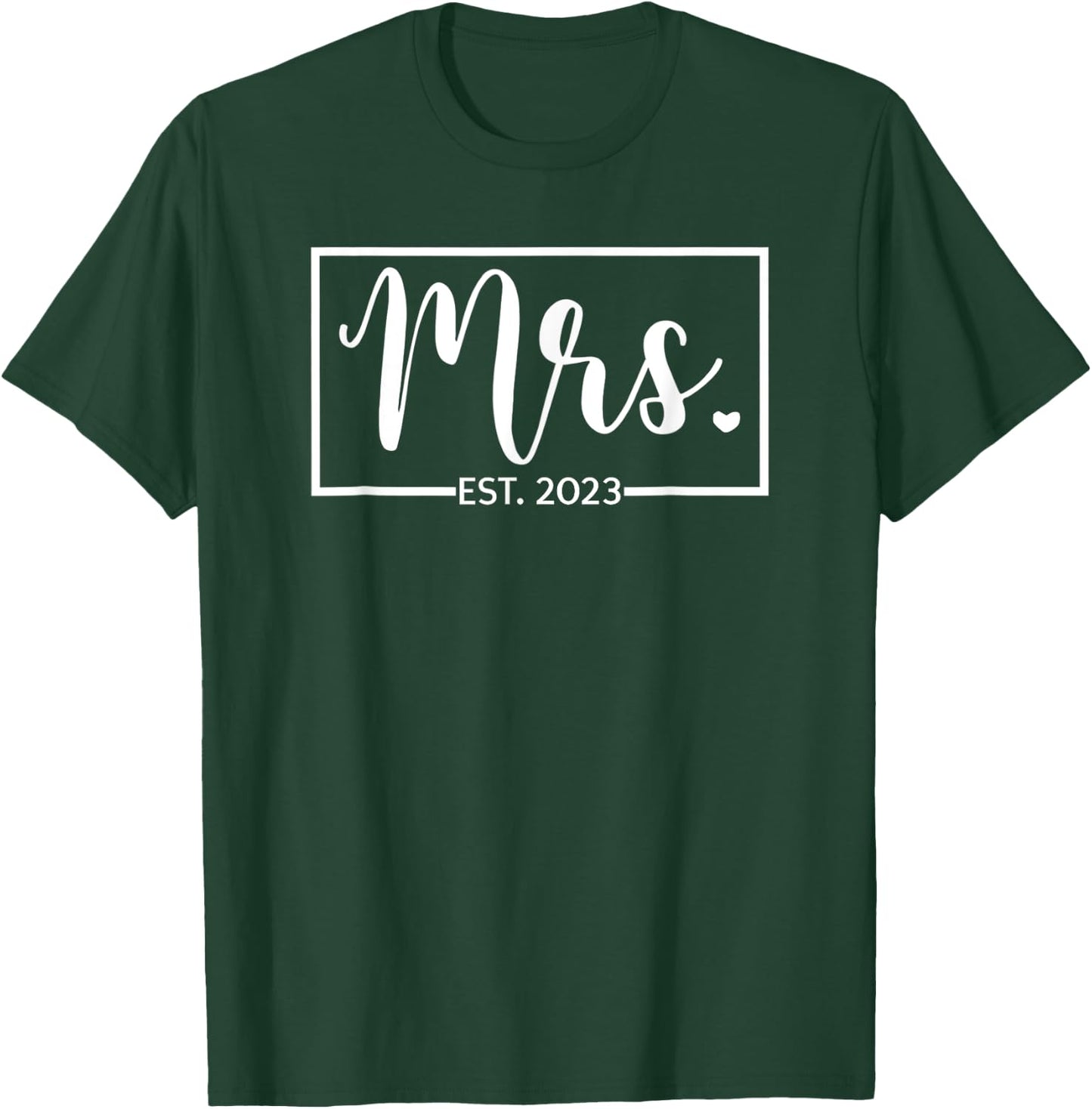 Mrs. Est. 2023 Just Married Wedding Wife Mr & Mrs Gifts T-Shirt - T-Shirt | Forest
