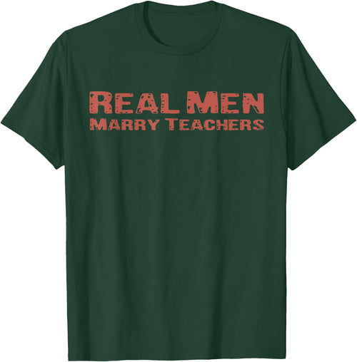 Real Men Marry Teachers Funny Wife Teacher Future Husband