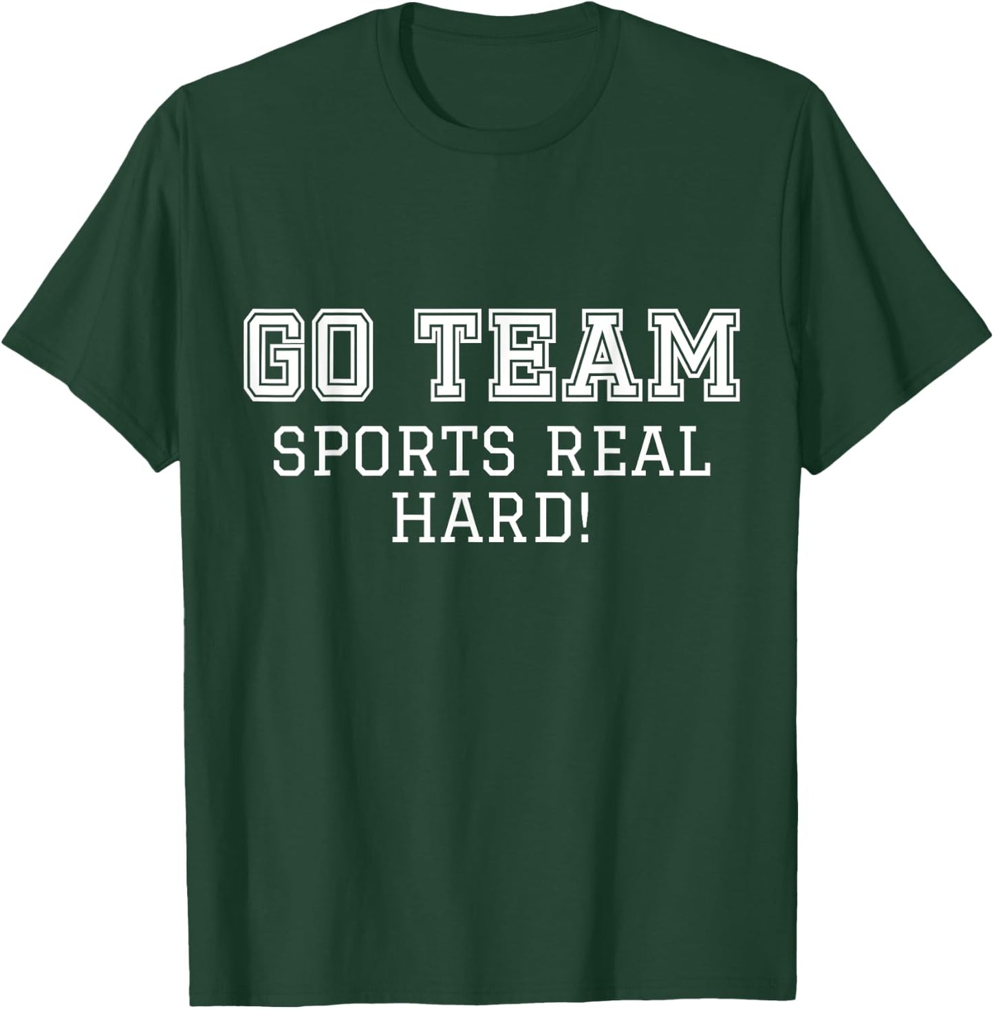 Sports Fan "Go Team" Funny Game Cheer T-Shirt - T-Shirt | Forest