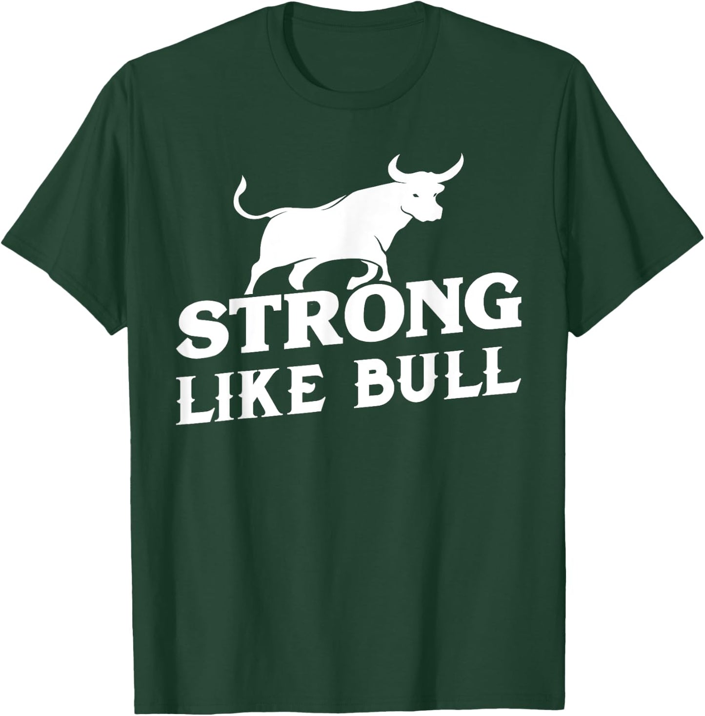 Strong Like A Bull Powerlifting Bodybuilding T-Shirt - T-Shirt | Forest