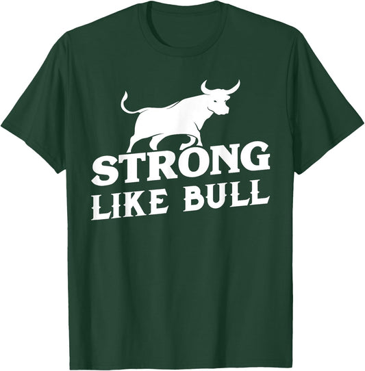 Strong Like A Bull Powerlifting Bodybuilding T-Shirt - T-Shirt | Forest
