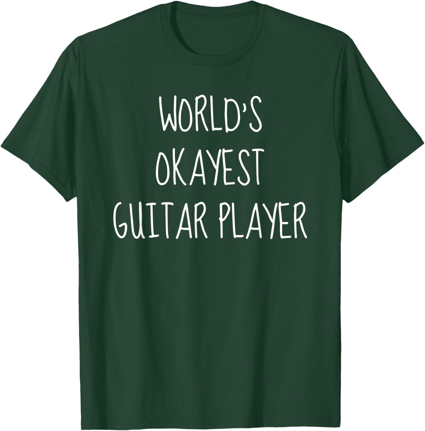 World's Okayest Guitar Player Guitarist Musician T-Shirt - T-Shirt | Forest