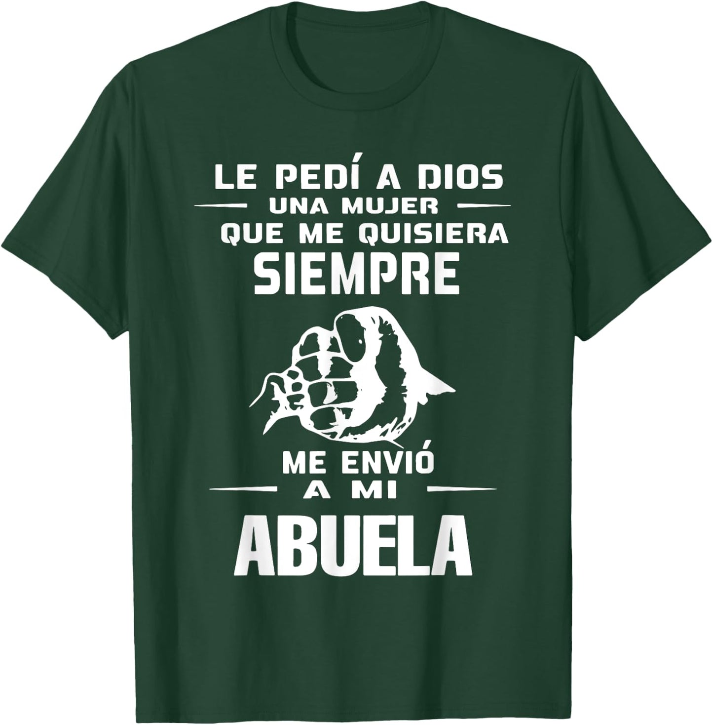 Le Pedi A Dios Una Mujer Que Me Quisiera Siempre Me Envio T-Shirt - T-Shirt | Forest