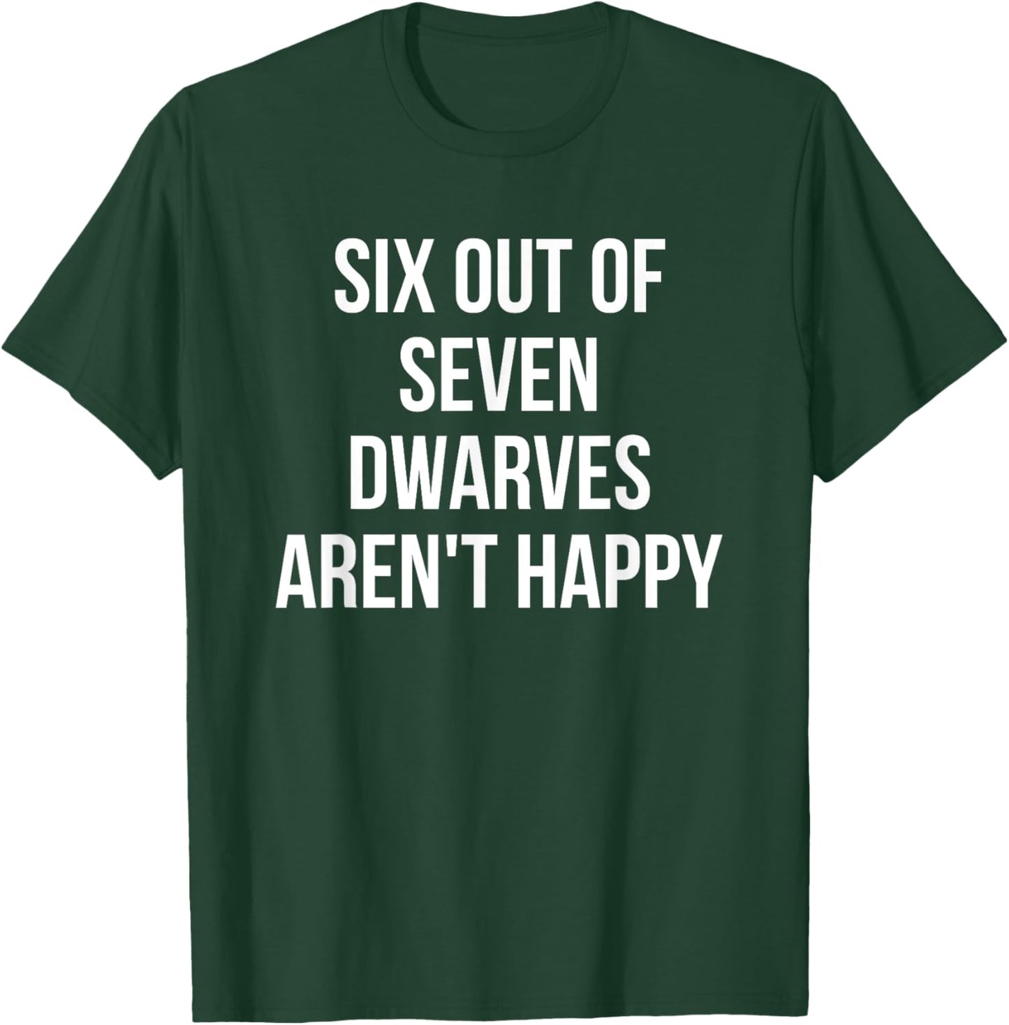 Six Out Of Seven Dwarves Aren't Happy T-Shirt - T-Shirt | Forest