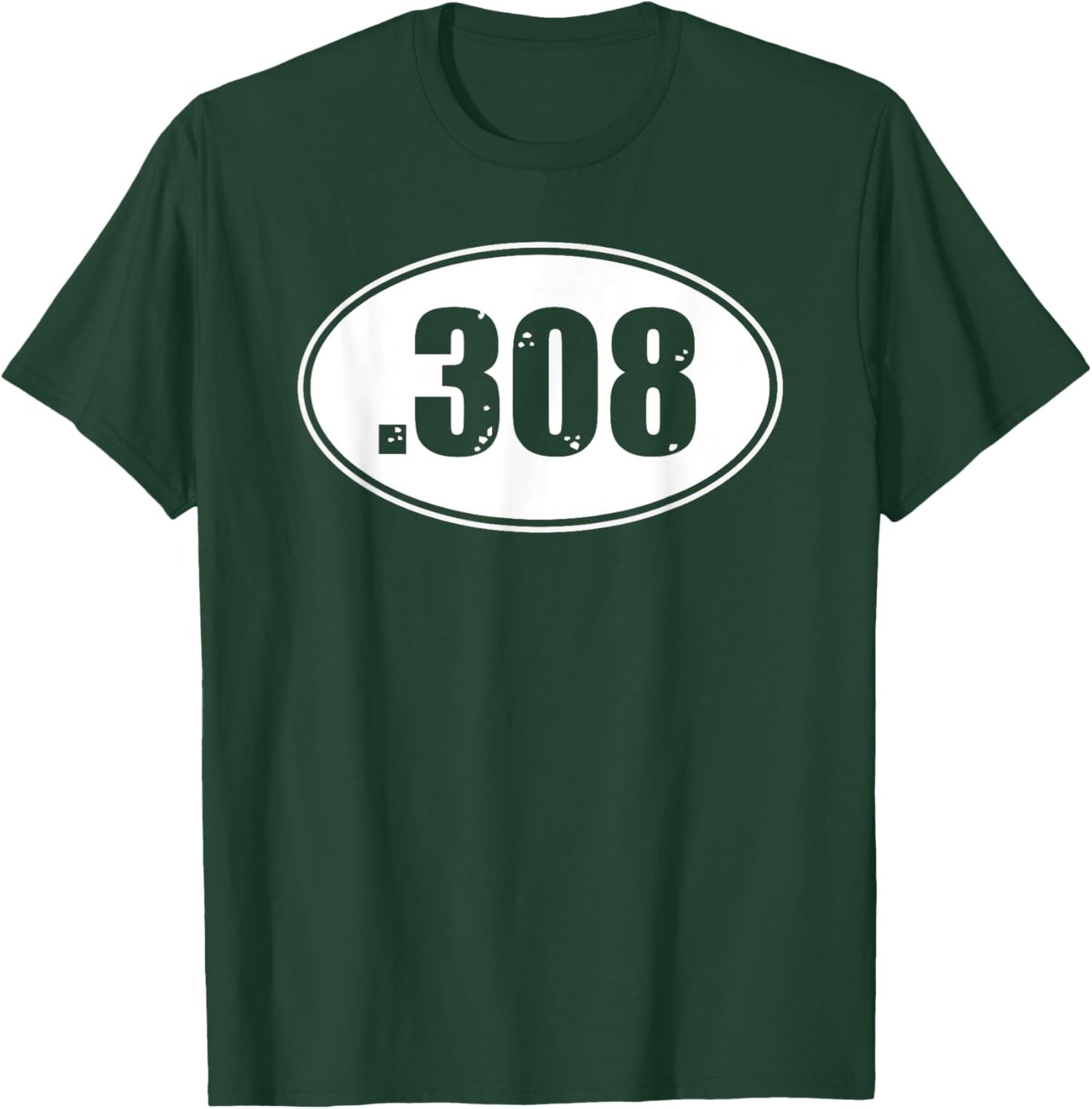 .308 PISTOL RIFLE 308 GUN SHIRT, Ammo Round Size T-Shirt - T-Shirt | Forest