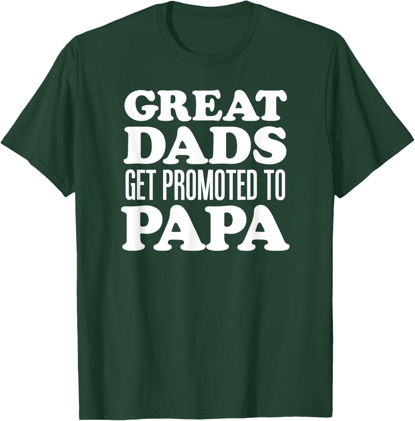 Great Dads Get Promoted To Papa Grandfather T-Shirt - T-Shirt | Forest