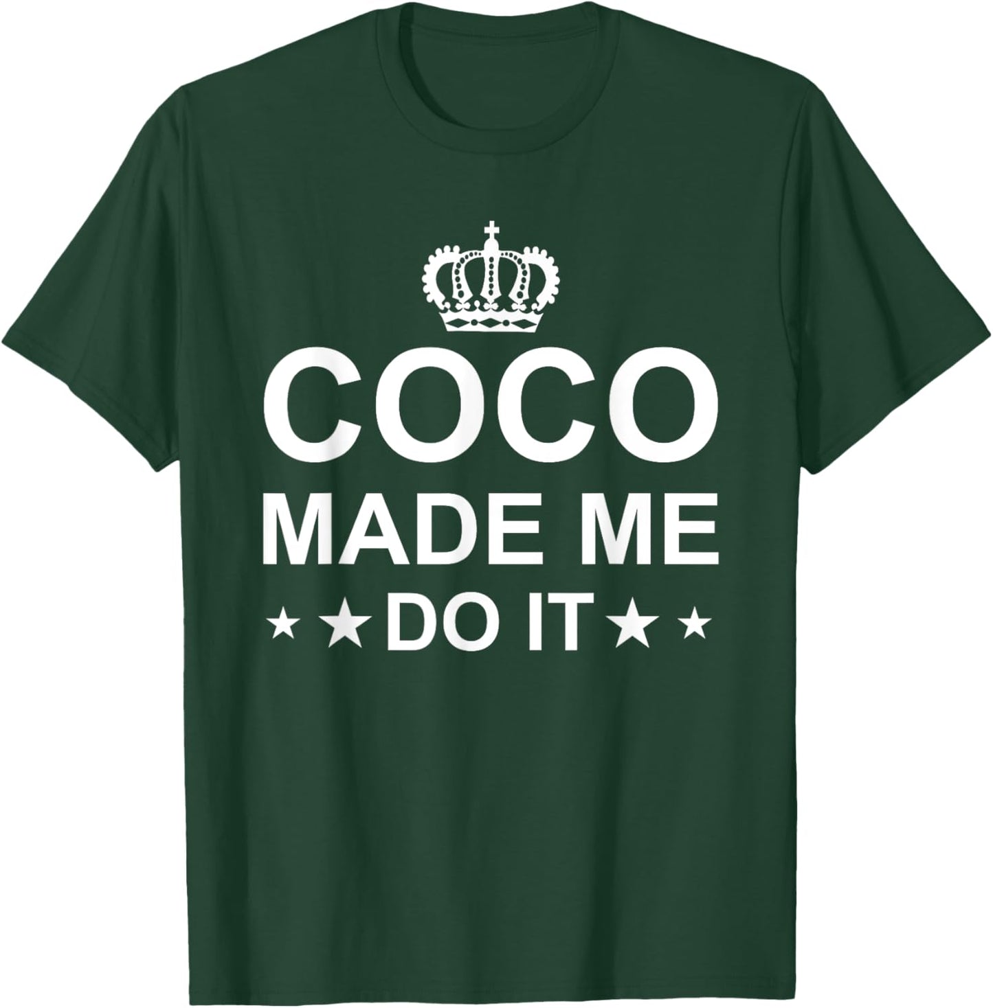 Coco Made Me Do It Fashion Lover Funny T-Shirt - T-Shirt | Forest