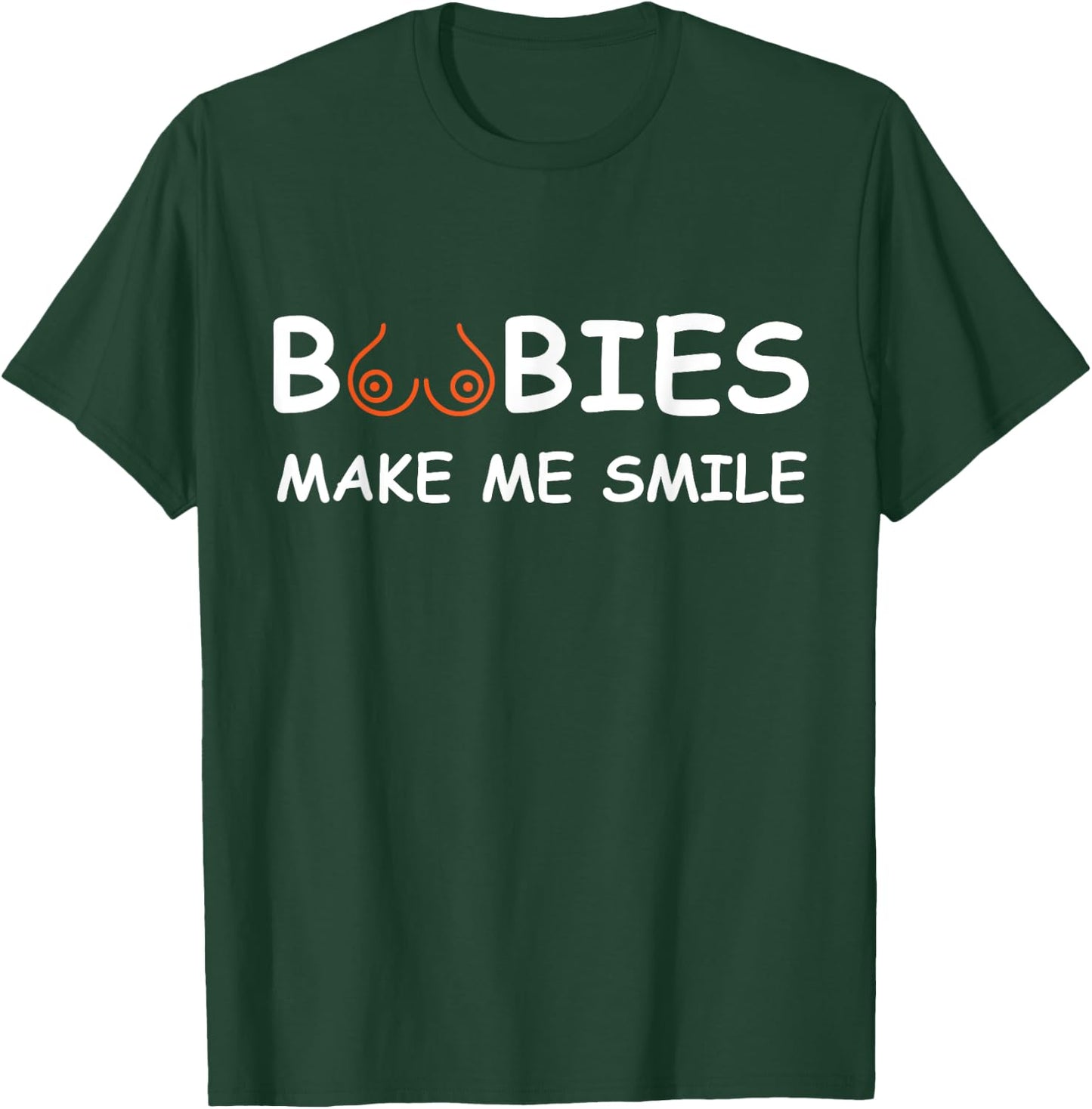 Boobs Make Me Smile | Party Adult Humor Funny T-Shirt - T-Shirt | Forest
