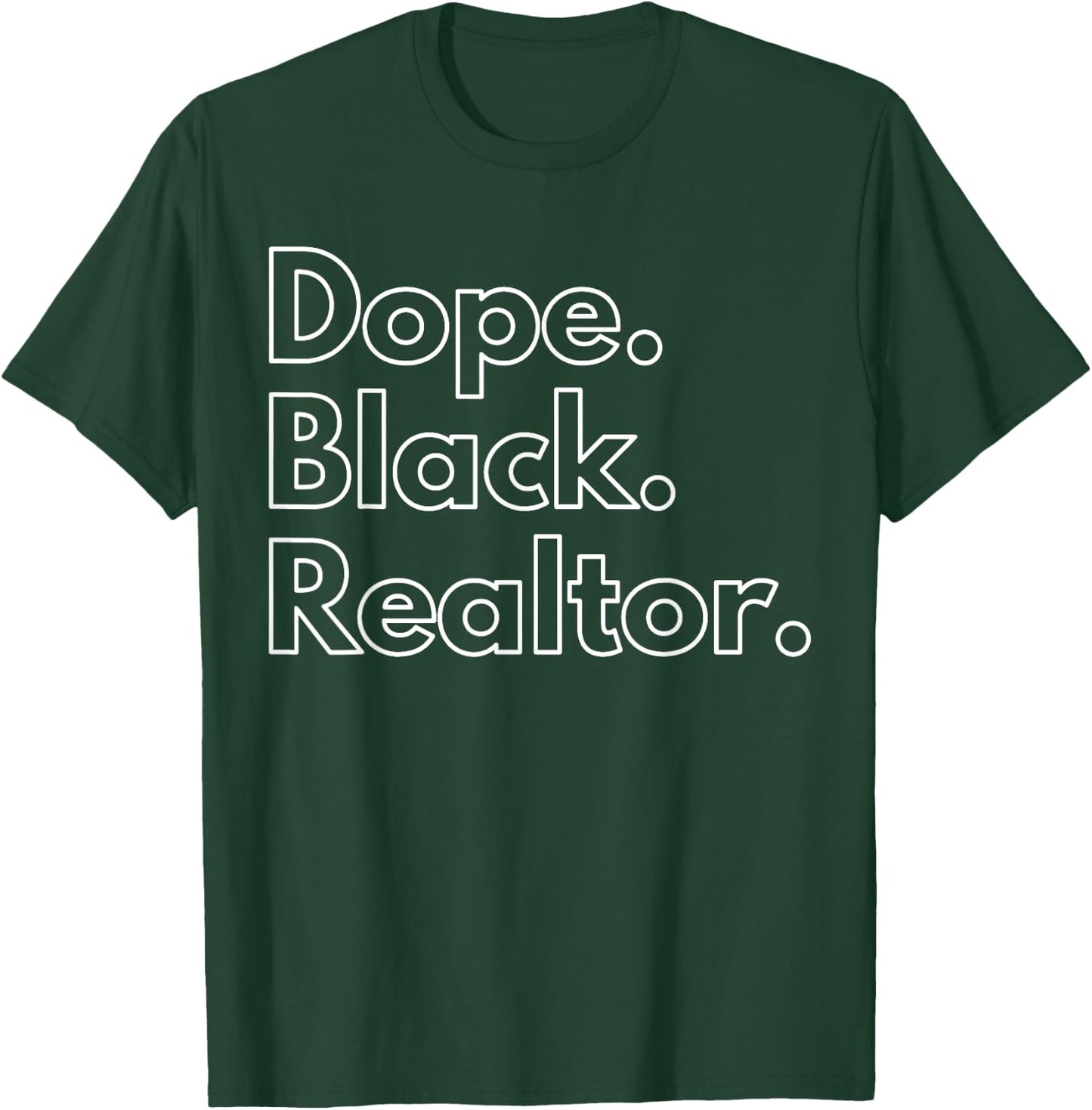 Dope Black Realtor T-Shirt - T-Shirt | Forest