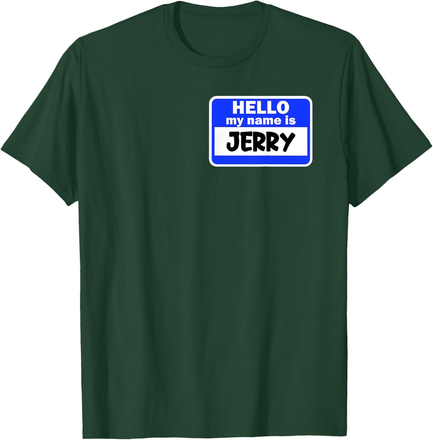 Funny Hi Hello My Name Is Jerry On Nametag Introduction T-Shirt - T-Shirt | Forest