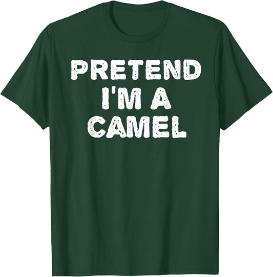 PRETEND I'M A CAMEL Funny Halloween DIY Costume T-Shirt - T-Shirt | Forest